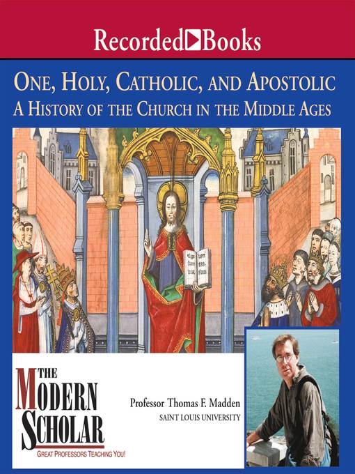 Title details for One, Holy, Catholic, and Apostolic by Thomas F. Madden - Available
